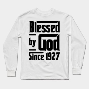 Blessed By God Since 1927 96th Birthday Long Sleeve T-Shirt